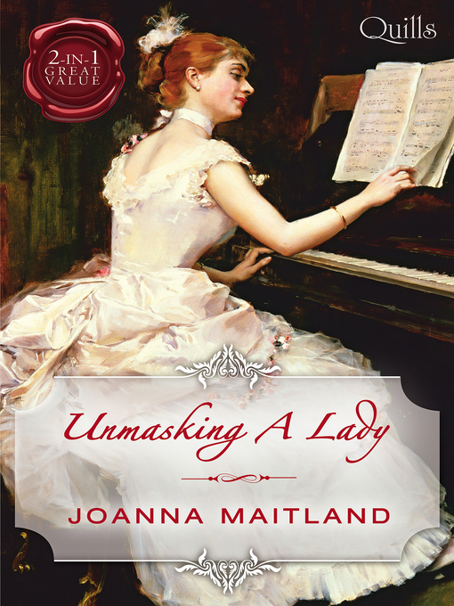 Title details for Quills--Unmasking a Lady/A Penniless Prospect/A Poor Relation by Joanna Maitland - Available